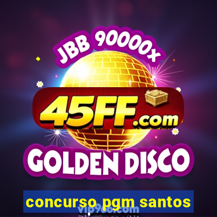 concurso pgm santos
